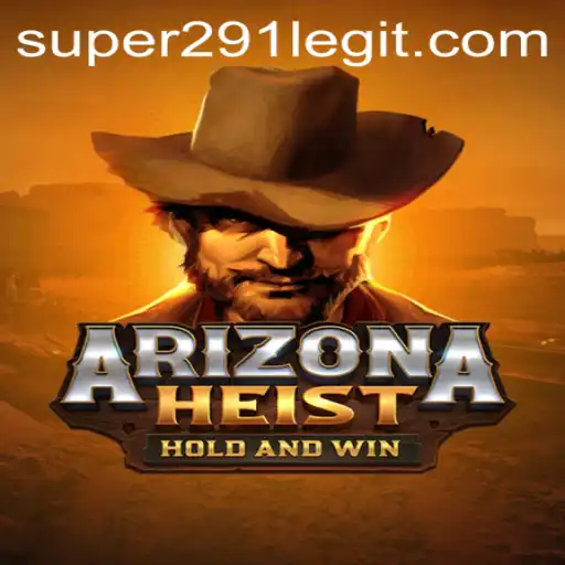 ArizonaHeist: A Thrilling Journey Through the Desert with Super291